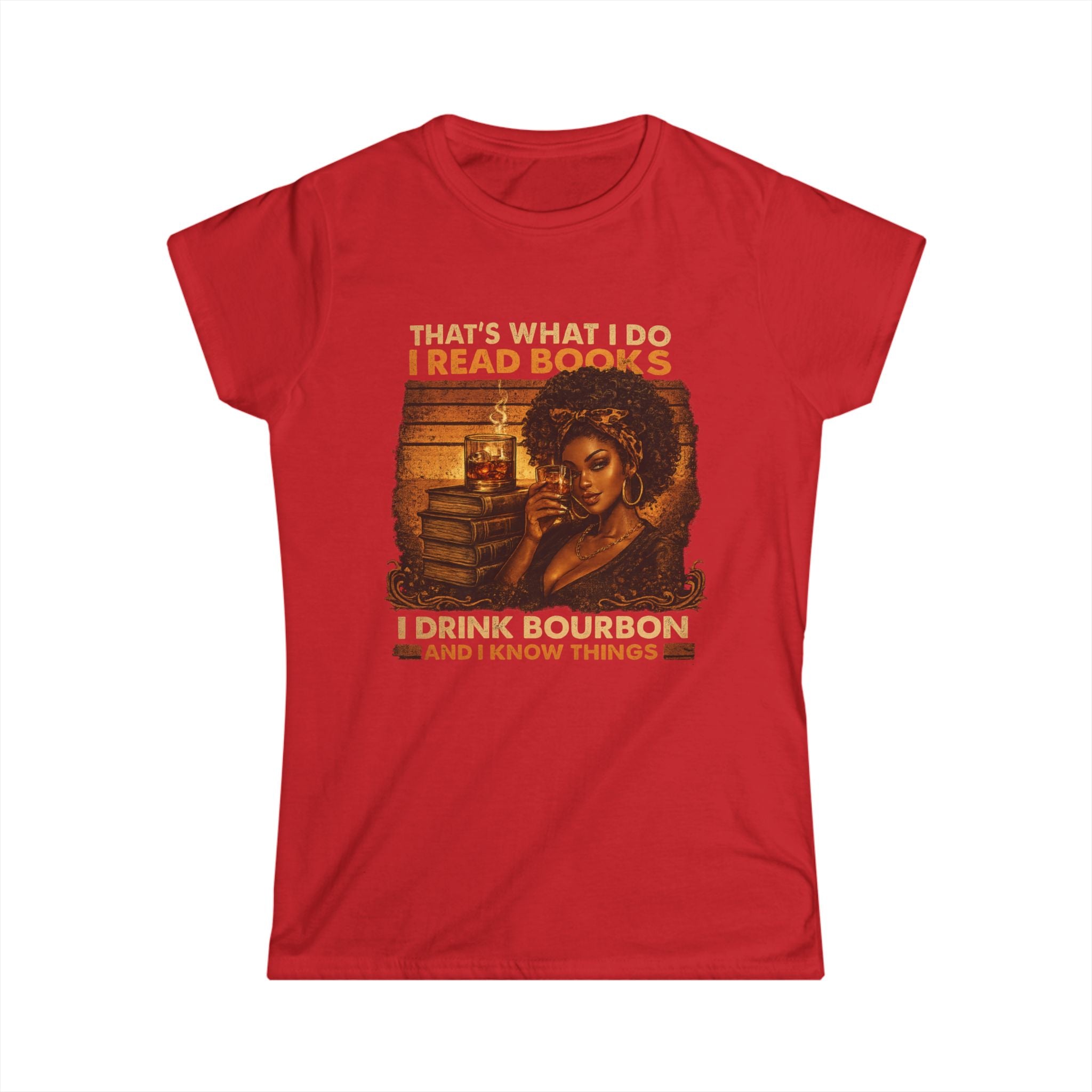 Reader & Bourbon Tee — "That's What I Do: I Read Books, I Drink Bourbon and I Know Things"
