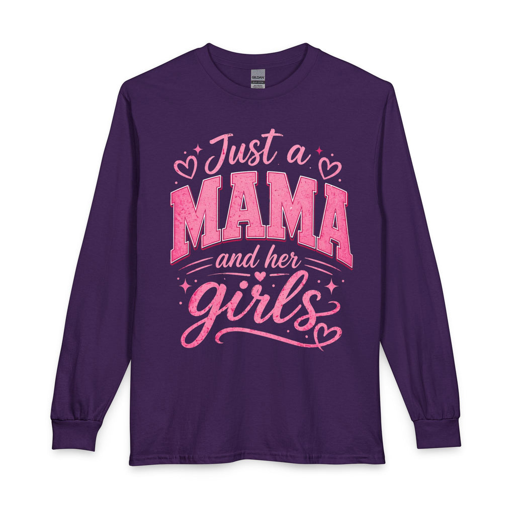 Just a Mama and Her Girls Long Sleeve Shirt