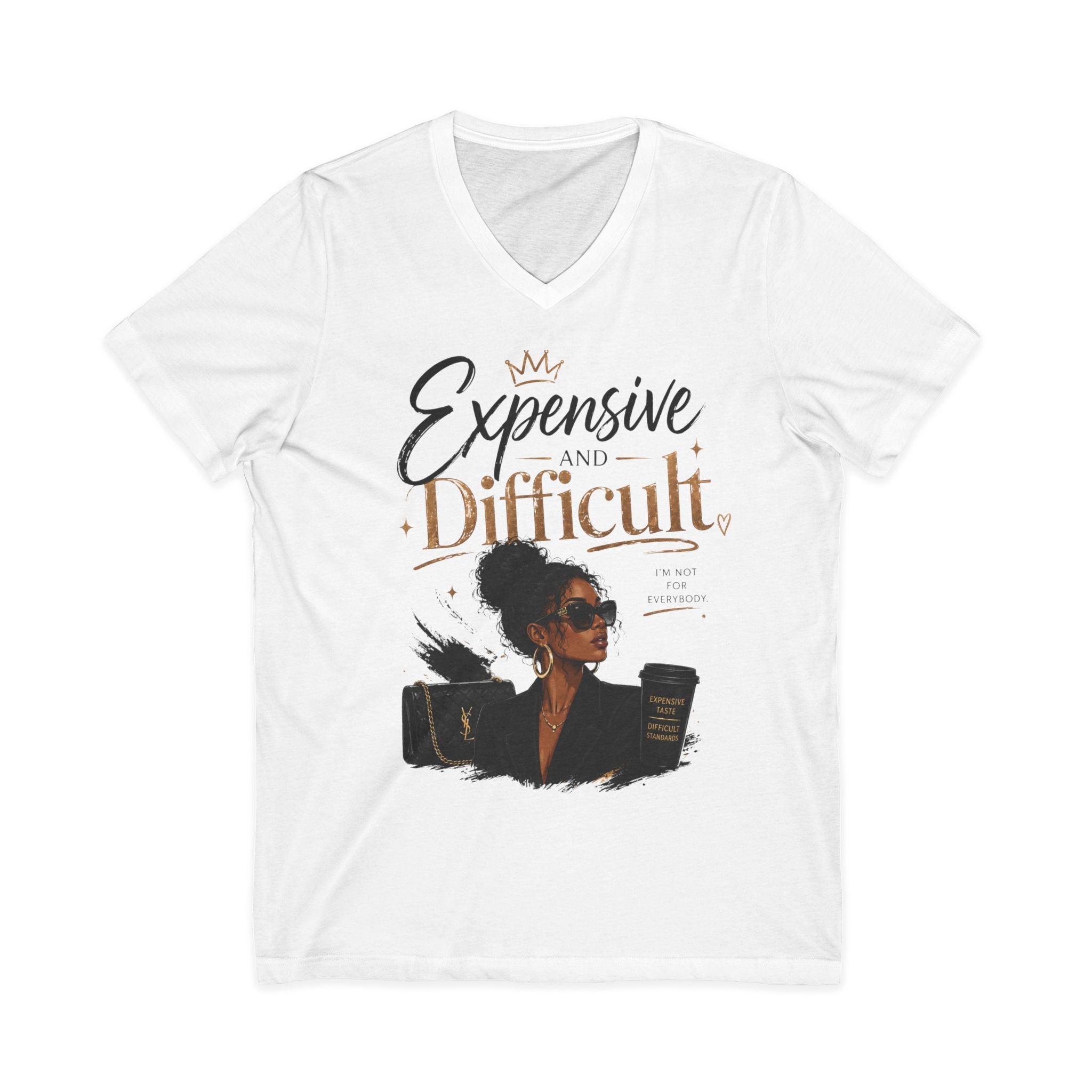 Expensive and Difficult V-Neck Tee — Sassy Luxe Graphic T-Shirt