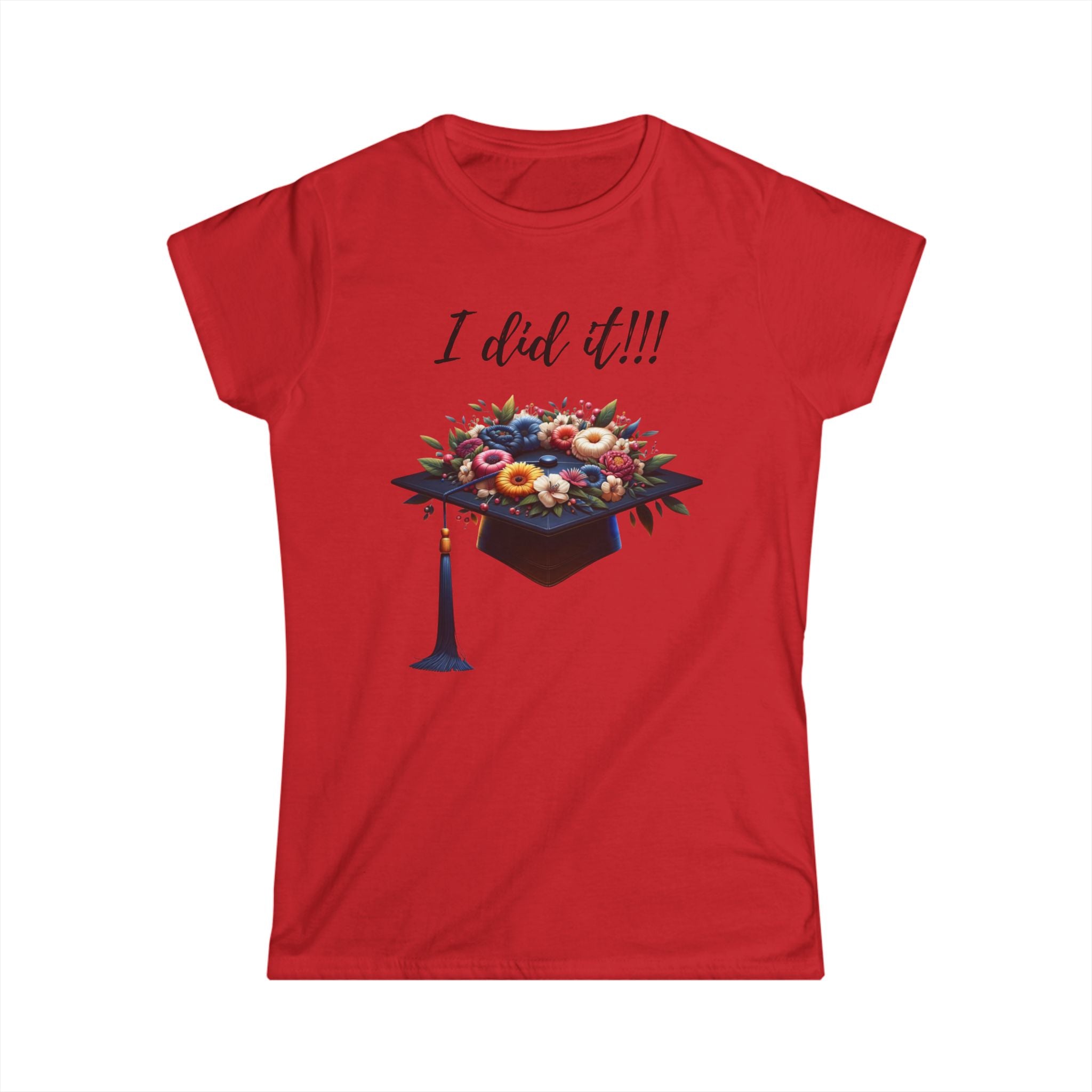 Graduation Floral Cap Tee – "I Did It!!!" Women's Graduation T‑Shirt