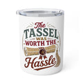 Graduation 10oz Insulated Coffee Mug — “The Tassel Was Worth The Hassle” Diploma Design