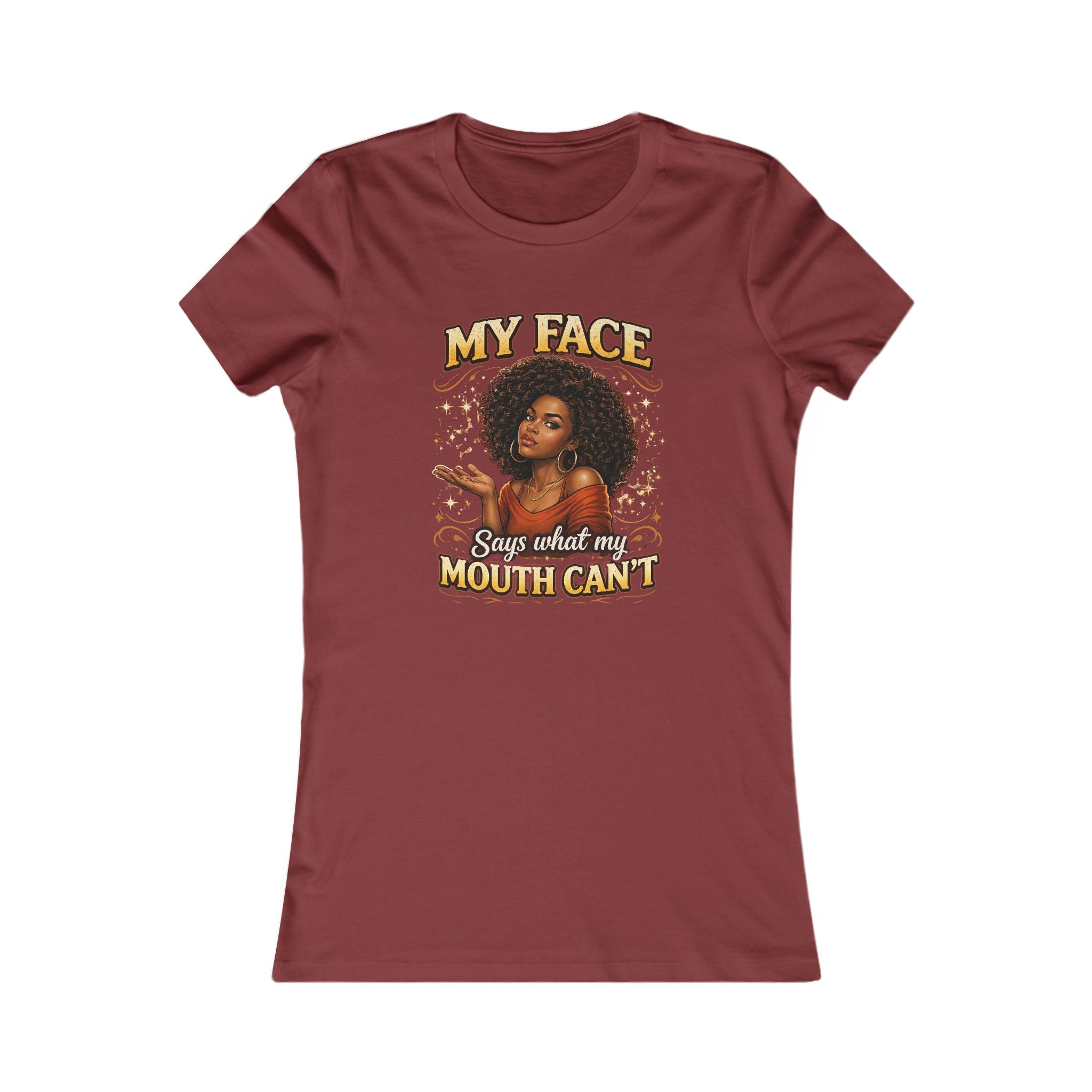 My Face Says What My Mouth Can't Women's Tee