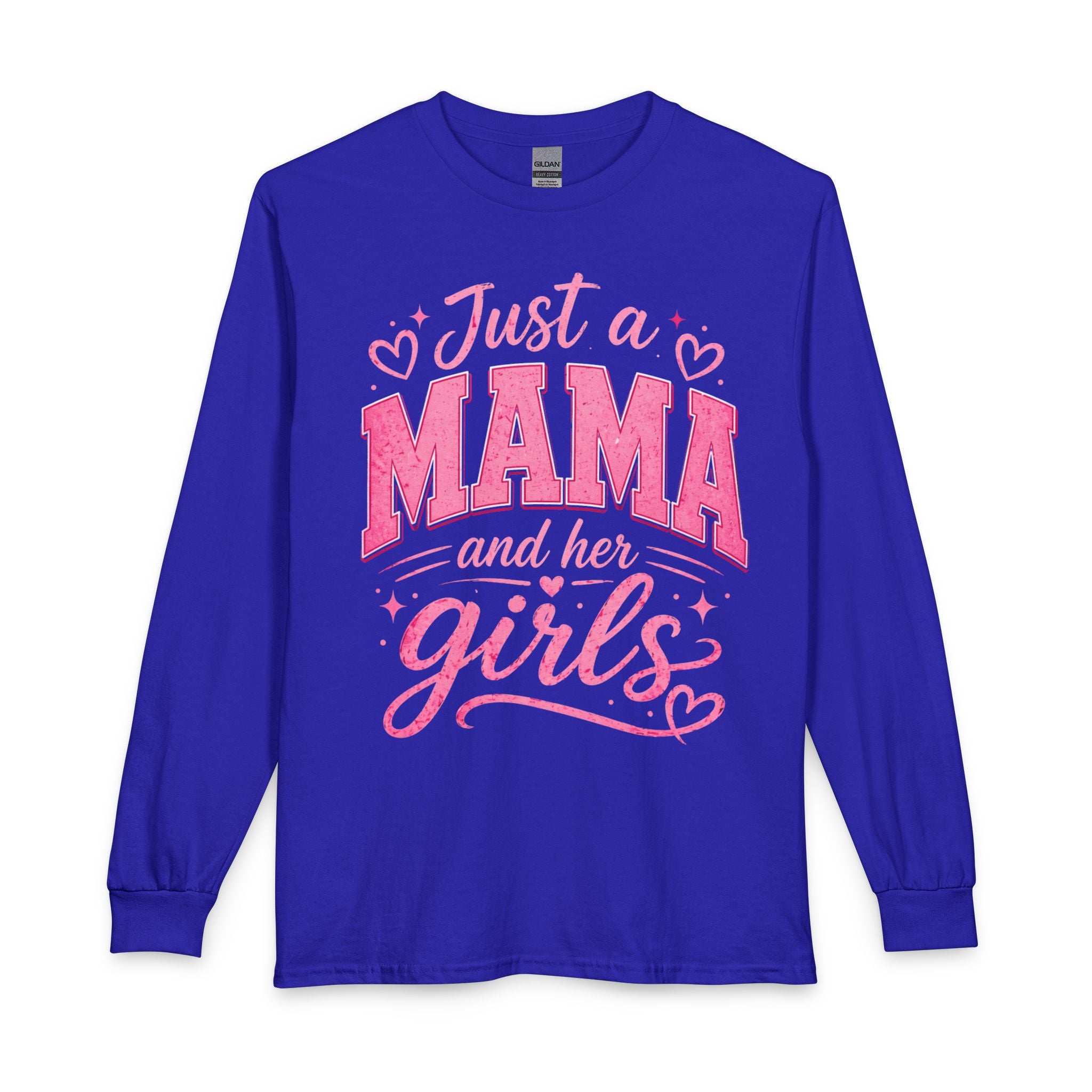 Just a Mama and Her Girls Long Sleeve Shirt
