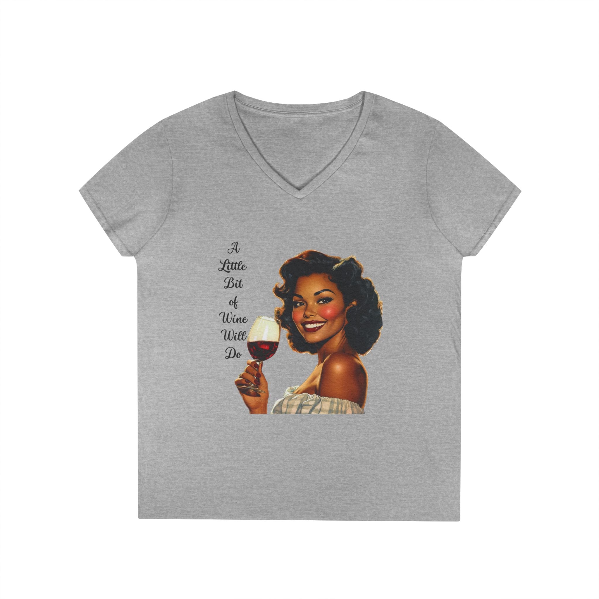Ladies' V-Neck T-Shirt — Retro Woman Holding Wine Glass “A Little Bit of Wine Won’t Do”