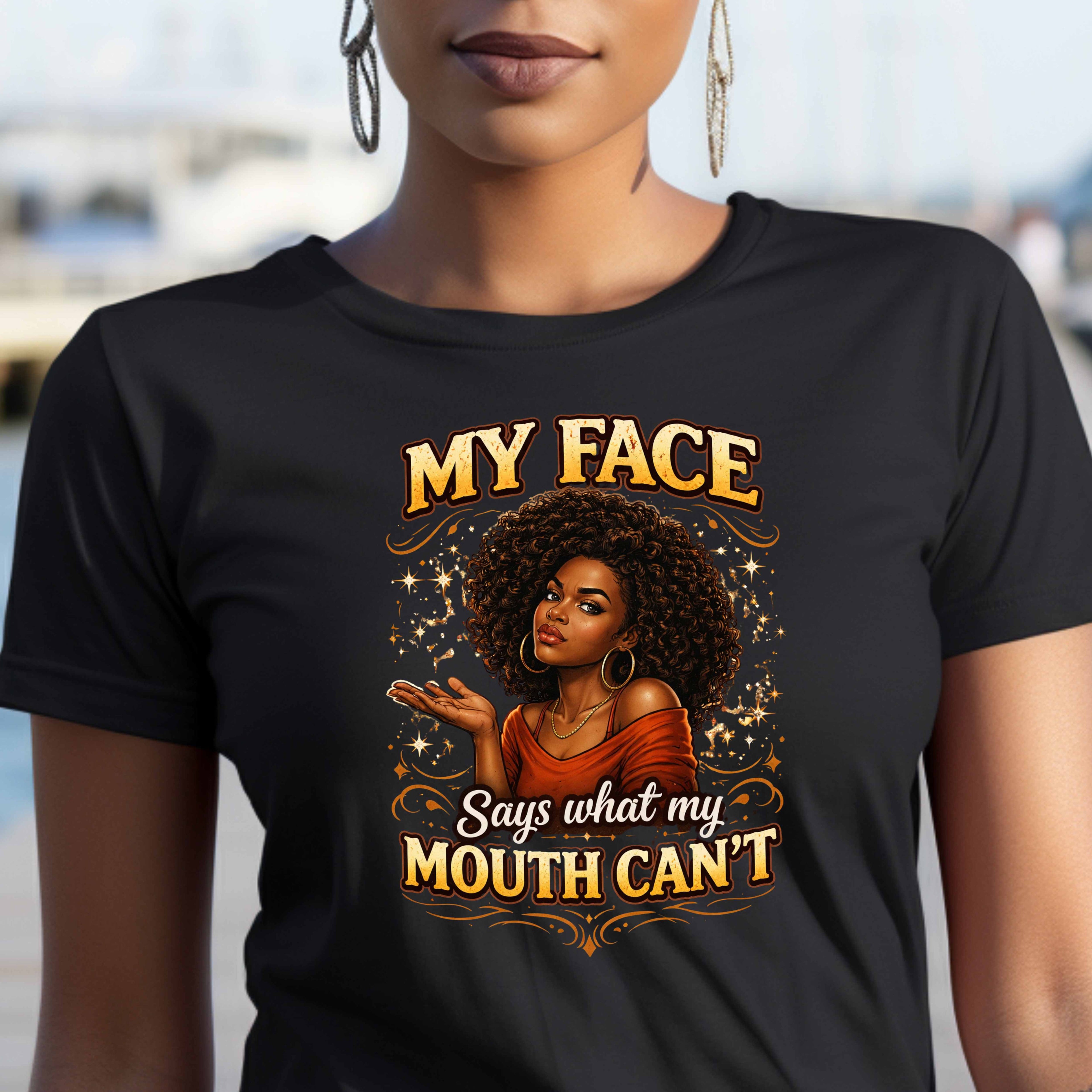 My Face Says What My Mouth Can't Women's Tee